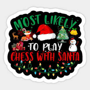 Most Likely To Play Chess With Santa Matching Christmas Sticker